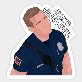 "Buck's Gonna Buck." | Evan 'Buck' Buckley | 911 Sticker